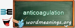 WordMeaning blackboard for anticoagulation